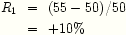 R1 = (55 - 50)/50 = 10%