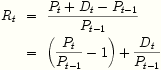 Rt = (P_t + D_t - P_t-1)/P_t-1 = ((P_t / P_t-1) - 1) + D_t / P_t-1